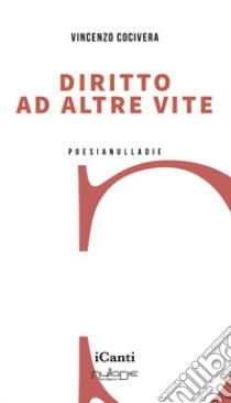 Diritto ad altre vite libro di Cocivera Vincenzo