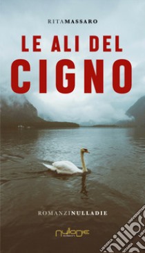 Le ali del cigno libro di Massaro Rita