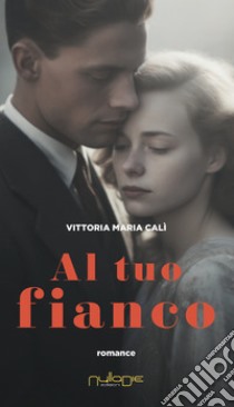 Al tuo fianco libro di Calì Vittoria Maria