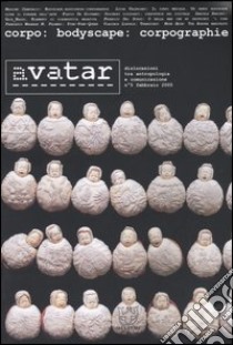 Avatar. Dislocazioni tra antropologia e comunicazione. Vol. 5 libro