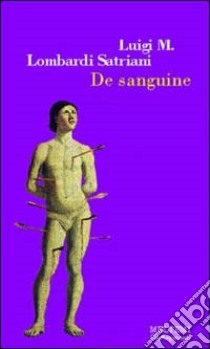 De sanguine libro di Lombardi Satriani Luigi Maria