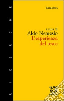 L'esperienza del testo libro di Nemesio A. (cur.)