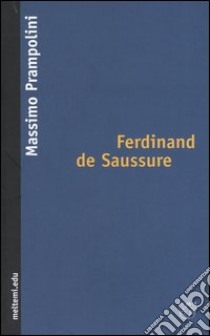 Ferdinand de Saussure libro di Prampolini Massimo