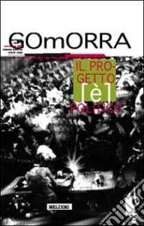 Gomorra. Territori e culture della metropoli. Vol. 4: Il progetto (è) politico libro