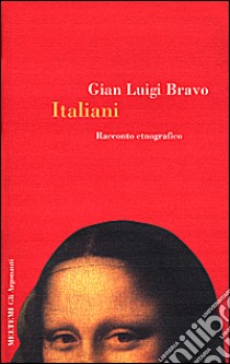 Italiani. Racconto etnografico libro di Bravo Gian Luigi