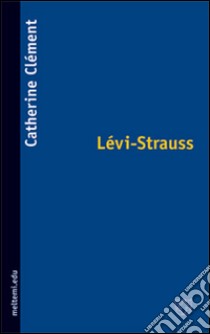 Lévi-Strauss libro di Clément Catherine