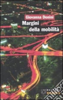 Margini della mobilità libro di Donini Giovanna