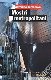 Mostri metropolitani libro di Terranova Antonino