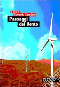 Paesaggi del vento libro di Zanchini E. (cur.)