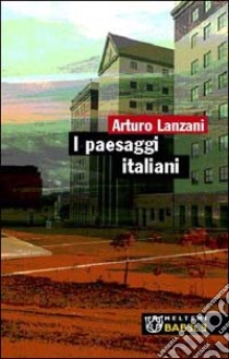 I paesaggi italiani libro di Lanzani Arturo