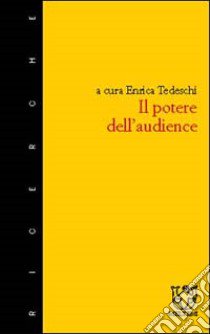 Il potere dell'audience libro di Tedeschi E. (cur.)