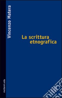 La scrittura etnografica libro di Matera Vincenzo