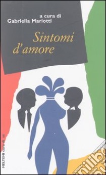 Sintomi d'amore libro di Mariotti G. (cur.)