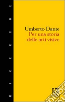 L'utopia del vero nelle arti visive libro di Dante Umberto