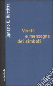 Verità e menzogna dei simboli libro di Buttitta Ignazio