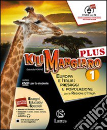 Kilimangiaro plus. Tavola-Mi preparo per l'interrogazione. Quaderno competenze-Prove INVALSI. Per la Scuola media. Con DVD-ROM. Con e-book. Con espansione online. Vol. 1: Europa e Italia: paesaggi e popolazione con le regioni d'Italia libro di Porino Gabriella