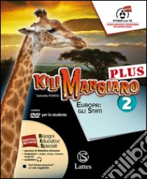 Kilimangiaro plus. Tavola-Mi preparo per l'interrogazione-Atlante. Per la Scuola media. Con DVD-ROM. Con e-book. Con espansione online. Vol. 2: Europa: gli stati libro di Porino Gabriella