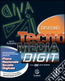 Tecnomedia digit. Disegno-Settori produttivi-Mi preparo per l'interrogazione. Per la Scuola media. Con CD-ROM. Con DVD-ROM. Con e-book. Con espansione online libro di Arduino Gianni