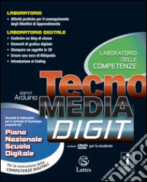 Tecnomedia digit. Laboratorio delle competenze. Per la Scuola media. Con e-book. Con espansione online libro di Arduino Gianni