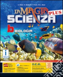 La magia della scienza plus. Vol. B. Per la Scuola media. Con DVD-ROM. Con e-book. Con espansione online libro di Pietra Antonella, Bottinelli Emanuela, Davit Patrizia