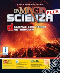 La magia della scienza plus. Vol. D. Per la Scuola media. Con DVD-ROM. Con e-book. Con espansione online libro di Pietra Antonella, Bottinelli Emanuela, Davit Patrizia