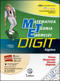 MATEMATICA TEORIA ESERCIZI DIGIT libro di BONOLA GABRIELLA - FORNO ILARIA 