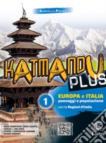 Katmandu plus. Per la Scuola media. Con e-book. Con Contenuto digitale per accesso on line: Quaderno compiti. Con 3 Libro: Atlante-Dossier ambienti-Mi prep. Int.. Vol. 1 libro di Porino Gabriella