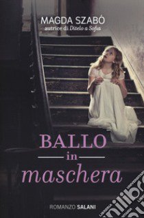 Ballo in maschera libro di Szabò Magda