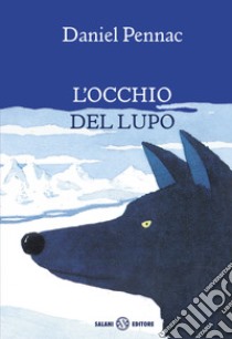 L'occhio del lupo libro di Pennac Daniel