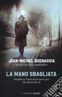 La mano sbagliata libro di Guenassia Jean-Michel