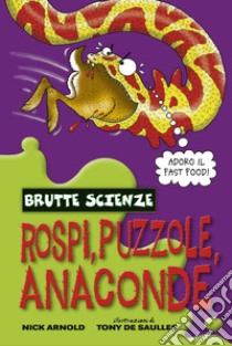 Rospi, puzzole, anaconde libro di Arnold Nick