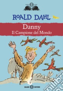 Danny il campione del mondo libro di Dahl Roald