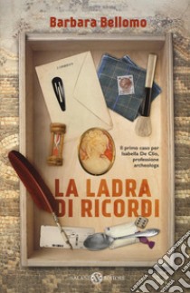 La ladra di ricordi libro di Bellomo Barbara