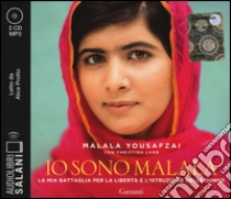 Io sono Malala. La mia battaglia per la libertà e l'istruzione delle donne letto da Alice Protto. Audiolibro. CD Audio formato MP3  di Yousafzai Malala; Lamb Christina