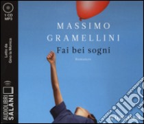 Fai bei sogni letto da Gino la Monica. Audiolibro. CD Audio formato MP3  di Gramellini Massimo