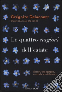 Le quattro stagioni dell'estate libro di Delacourt Grégoire