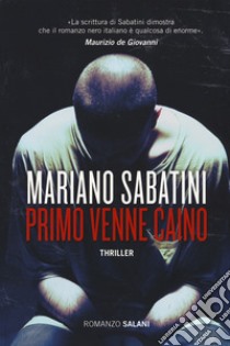 Primo venne Caino libro di Sabatini Mariano