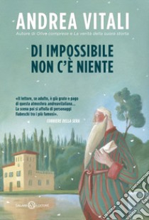 Di impossibile non c'è niente libro di Vitali Andrea