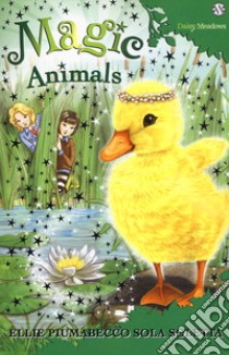 Magic animals. Ediz. illustrata. Vol. 3: Ellie Piumabecco sola soletta libro di Meadows Daisy