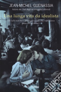 Una lunga vita da idealista libro di Guenassia Jean-Michel