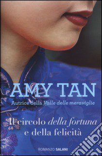 Il circolo della fortuna e della felicità libro di Tan Amy