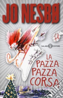 La pazza pazza corsa libro di Nesbø Jo