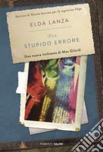 Uno stupido errore libro di Lanza Elda