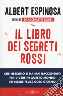 Il libro dei segreti rossi libro di Espinosa Albert