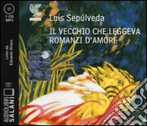 Il vecchio che leggeva romanzi d'amore letto da Edoardo Siravo. Audiolibro. CD Audio formato MP3  di Sepúlveda Luis