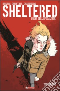 Sheltered. Prima dell'Apocalisse. Vol. 1 libro di Brisson Ed; Christmas Johnnie; Chankhamma Shari; Ciccarelli A. G. (cur.)