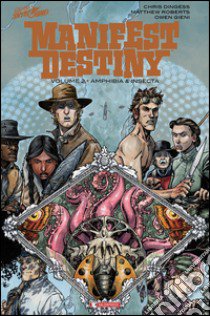 Amphibia & insecta. Manifest Destiny. Vol. 2 libro di Dingess Chris; Roberts Matthew; Gieni Owen; Ciccarelli A. G. (cur.)