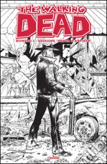 Prova d'artista. The walking dead. Vol. 1 libro di Kirkman Robert; Moore Tony; Ciccarelli A. G. (cur.)