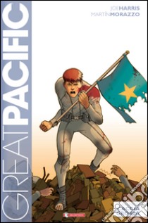 Great Pacific. Vol. 3: Caccia grossa libro di Harris Joe; Morazzo Martin; Ciccarelli A. G. (cur.)