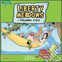 Liberty meadows. Vol. 1: Eden libro di Cho Frank